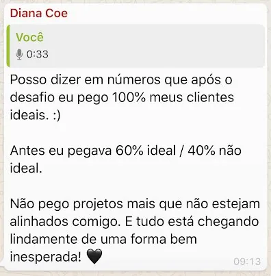 diana coe: depois do método pego 100% clientes ideais, antes era 60%